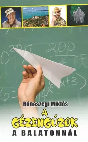 Dobrodružstvo, napätie, western A gézengúzok a Balatonnál - Miklós Rónaszegi