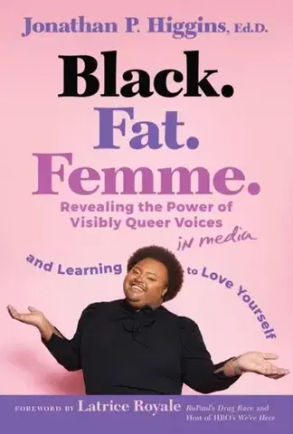 Motivačná literatúra Black. Fat. Femme - Jonathan P. Higgins
