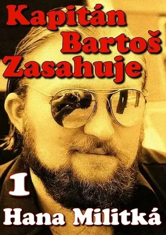 Detektívky, trilery, horory Kapitán Bartoš Zasahuje 1 - Hana Militká