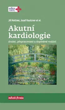 Medicína - ostatné Akutní kardiologie 2. přepracované a doplněné vydání - Jiří Kettner,Josef Kautzner