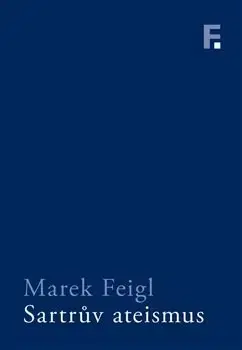 Filozofia Sartrův ateismus - Marek Feigl