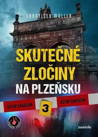 Slovenské a české dejiny Skutečné zločiny na Plzeňsku 3 - František Müller