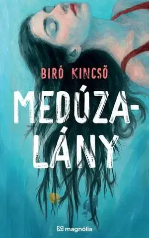 Romantická beletria Medúzalány - Kincső Biró