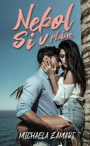 Erotická beletria Nebol si v pláne - Michaela Zamari