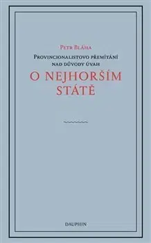 Filozofia O nejhorším státě - Petr Bláha