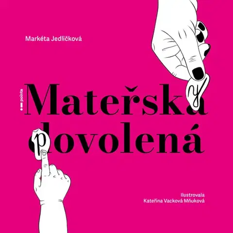 Biznis a kariéra Mateřsky povolená - Markéta Jedličková