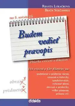 Slovenský jazyk Budem vedieť pravopis pre 5. ročník ZŠ - Beata Solčanská