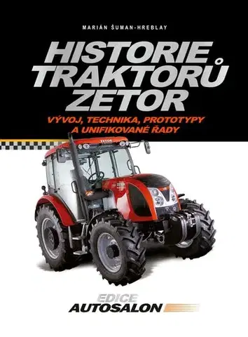 Auto, moto Historie traktorů Zetor - Marián Šuman-Hreblay
