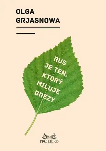 Romantická beletria Rus je ten, ktorý miluje brezy - Olga Grjasnowa