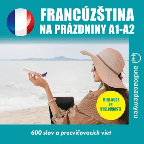 Jazykové učebnice - ostatné Audioacademyeu Francúzština na dovolenku A1-A2