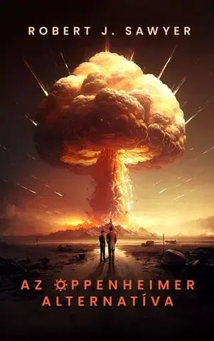 Sci-fi a fantasy Az Oppenheimer alternatíva - Robert J. Sawyer