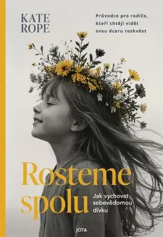Výchova, cvičenie a hry s deťmi Rosteme spolu - Kate Rope,Radka Knotková