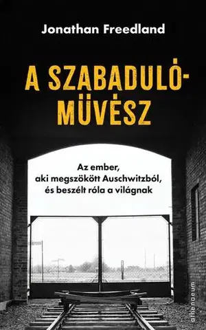 Skutočné príbehy A szabadulóművész - Jonathan Freedland,Péter Torma