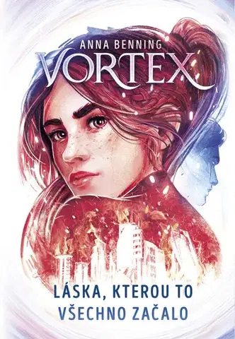 Sci-fi a fantasy Vortex 3: Láska, kterou to všechno začalo - Anna Benning
