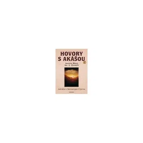 Ezoterika - ostatné Hovory s Akášou 2 - Josef A. Zentrich,Antonín Mareš