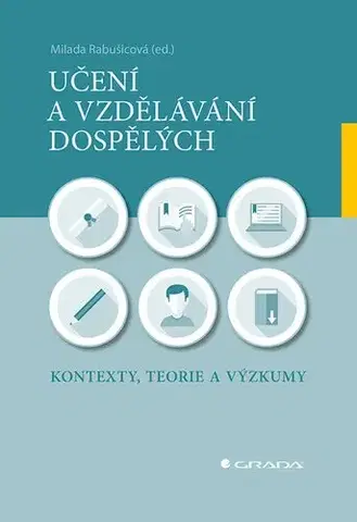 Pedagogika, vzdelávanie, vyučovanie Učení a vzdělávání dospělých - Milada Rabušicová