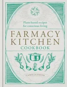 Kuchárky - ostatné Farmacy Kitchen - Camilla Fayed