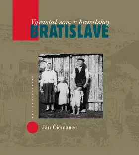 Biografie - ostatné Vyrastal som v brazílskej Bratislave - Ján Čičmanec