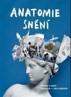 Beletria - ostatné Anatomie snění - Kolektív autorov