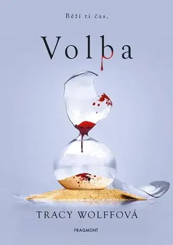 Fantasy, upíri Volba - Tracy Wolff,Hana Netušilová,Kristýna Vyhlídková