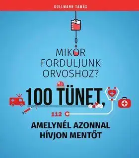 Medicína - ostatné Mikor forduljunk orvoshoz? - Tamás Kullmann