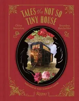 Dizajn, úžitkové umenie, móda Tales of a Not So Tiny House - Chloe Barcelou,Brandon Batchelder