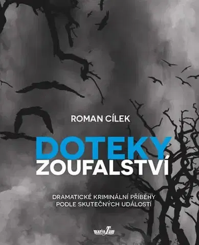 Detektívky, trilery, horory Doteky zoufalství - Roman Cílek
