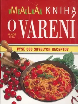 Kuchárky - ostatné Malá veľká kniha o varení - Carla Bardi