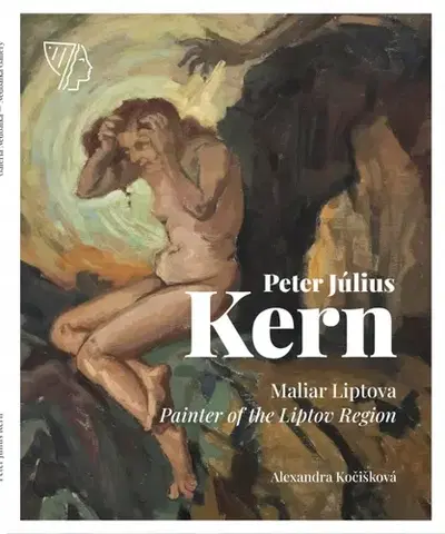 Maliarstvo, grafika Peter Július Kern - Maliar Liptova / Painter of the Liptov Region - Alexandra Kočišková