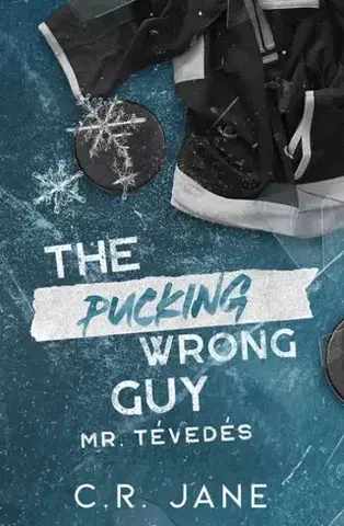 Romantická beletria The Pucking Wrong Guy – Mr. Tévedés - C. R. Jane