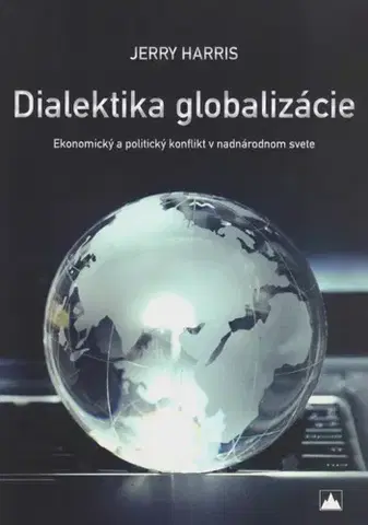 Politológia Dialektika globalizácie - Jerry Harris