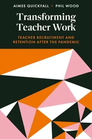 Učebnice, slovníky Transforming Teacher Work - Aimee Quickfall,Phil Wood