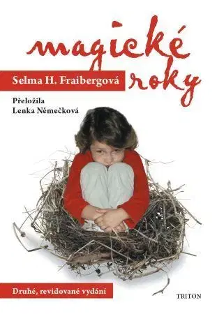 Rodičovstvo a výchova Magické roky, 2. vydání - Selma H. Freibergová