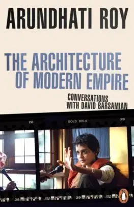 Politológia The Architecture of Modern Empire - Arundhati Roy