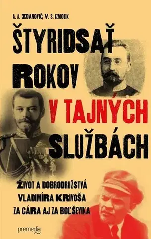 Biografie - Životopisy Štyridsať rokov v tajných službách - A.A. Zdanovič,V.S. Izmozik