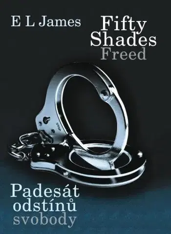 Erotická beletria Fifty Shades Freed: Padesát odstínů svobody - E L James