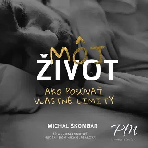 Biografie - ostatné PM Voice Studio Môj život: Ako posúvať vlastné limity