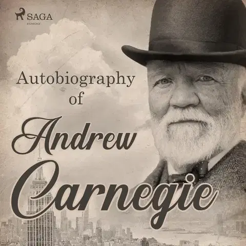 Biografie - ostatné Saga Egmont Autobiography of Andrew Carnegie (EN)
