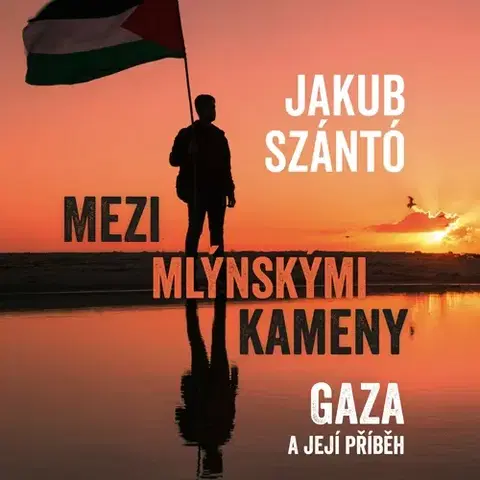 Fejtóny, rozhovory, reportáže Tympanum Mezi mlýnskými kameny: Gaza a její příběh