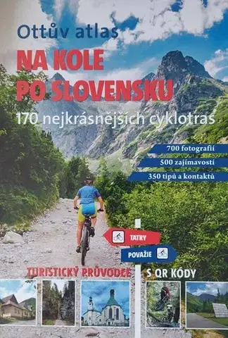 Slovensko a Česká republika Ottův atlas Na kole po Slovensku - Ivo Paulík