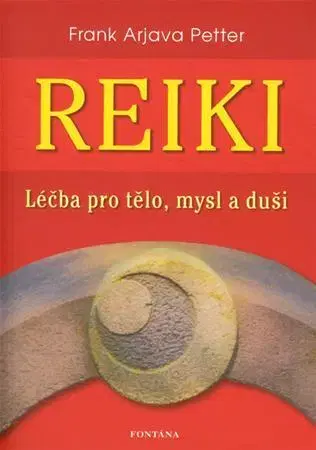 Zdravie, životný štýl - ostatné Reiki - léčba pro tělo, mysl a duši - Frank Arjava Petter