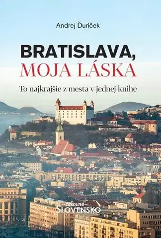 Cestopisy Bratislava, moja láska - Andrej Ďuríček