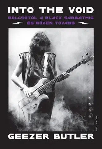 Film, hudba Into the Void - Bölcsőtől a Black Sabbathig és bőven tovább - Geezer Butler,András Bus