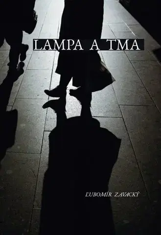 Kresťanstvo Lampa a tma - Ľubomír Zavacký