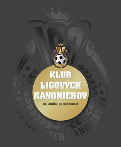 Futbal, hokej Klub ligových kanonierov - Kolektív autorov