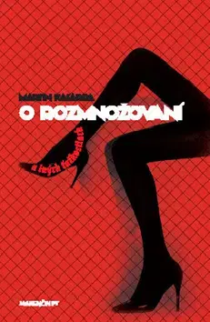 Historické romány O rozmnožovaní a iných ťažkostiach - Martin Kasarda
