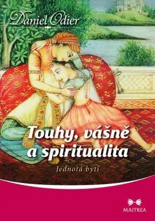 Mystika, proroctvá, záhady, zaujímavosti Touhy, vášně a spiritualita - Daniel Odier