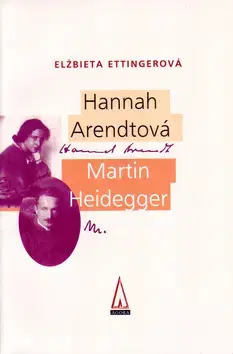 Biografie - ostatné Hannah Arendtová- Martin Heidegger - Elzbieta Ettingerová