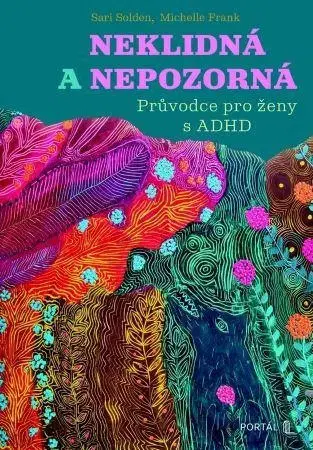 Psychológia, etika Neklidná a nepozorná - Michelle Frank,Sari Solden,Kateřina Bodnárová