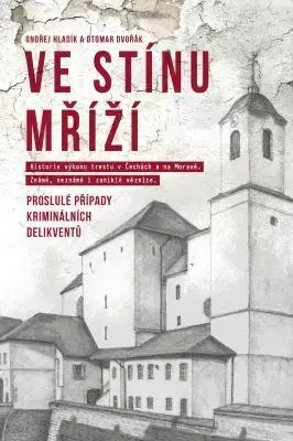 Skutočné príbehy Ve stínu mříží - Ondřej Hladík,Otomar Dvořák